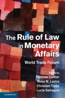 The Rule of Law in Monetary Affairs : World Trade Forum