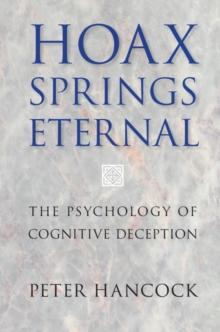 Hoax Springs Eternal : The Psychology of Cognitive Deception