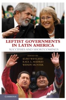 Leftist Governments in Latin America : Successes and Shortcomings