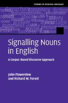 Signalling Nouns in English : A Corpus-Based Discourse Approach