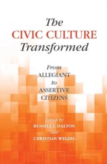 Civic Culture Transformed : From Allegiant to Assertive Citizens