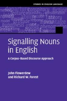 Signalling Nouns in English : A Corpus-Based Discourse Approach