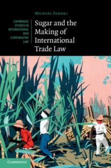 Sugar and the Making of International Trade Law