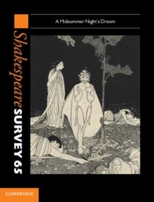 Shakespeare Survey: Volume 65, A Midsummer Night's Dream : A Midsummer Night's Dream