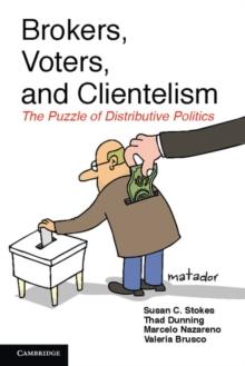 Brokers, Voters, and Clientelism : The Puzzle of Distributive Politics