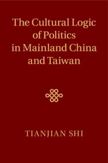 Cultural Logic of Politics in Mainland China and Taiwan