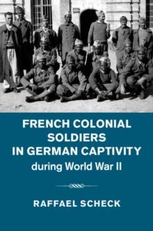 French Colonial Soldiers in German Captivity during World War II