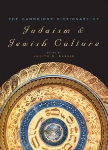 The Cambridge Dictionary of Judaism and Jewish Culture