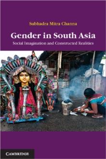 Gender in South Asia : Social Imagination and Constructed Realities