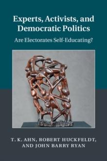 Experts, Activists, and Democratic Politics : Are Electorates Self-Educating?