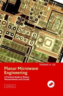 Planar Microwave Engineering : A Practical Guide to Theory, Measurement, and Circuits