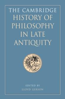 The Cambridge History of Philosophy in Late Antiquity