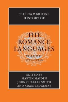 Cambridge History of the Romance Languages: Volume 1, Structures