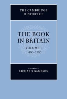 Cambridge History of the Book in Britain: Volume 1, c.400-1100