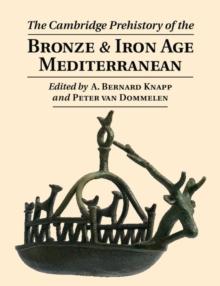 Cambridge Prehistory of the Bronze and Iron Age Mediterranean