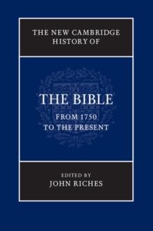 The New Cambridge History of the Bible: Volume 4, From 1750 to the Present