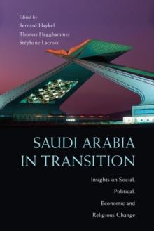 Saudi Arabia in Transition : Insights on Social, Political, Economic and Religious Change