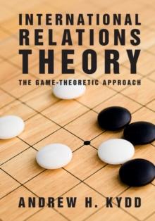 International Relations Theory : The Game-Theoretic Approach