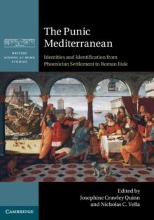 Punic Mediterranean : Identities and Identification from Phoenician Settlement to Roman Rule