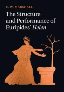 Structure and Performance of Euripides' Helen