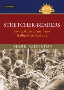 Stretcher-bearers : Saving Australians from Gallipoli to Kokoda