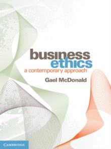 Business Ethics : A Contemporary Approach