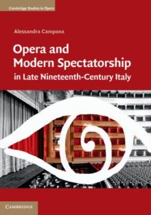 Opera and Modern Spectatorship in Late Nineteenth-Century Italy