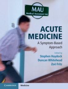 Acute Medicine : A Symptom-Based Approach