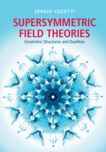 Supersymmetric Field Theories : Geometric Structures and Dualities