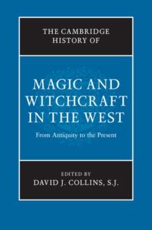 Cambridge History of Magic and Witchcraft in the West : From Antiquity to the Present