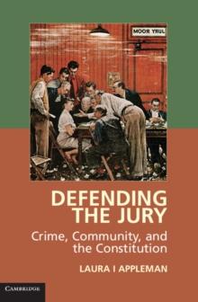 Defending the Jury : Crime, Community, and the Constitution