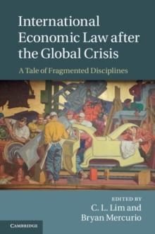 International Economic Law after the Global Crisis : A Tale of Fragmented Disciplines