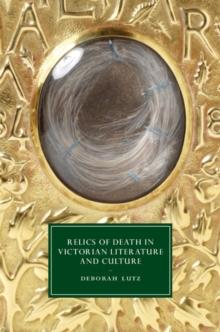 Relics of Death in Victorian Literature and Culture