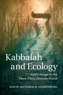 Kabbalah and Ecology : God's Image in the More-Than-Human World