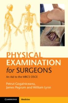 Physical Examination for Surgeons : An Aid to the MRCS OSCE