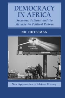 Democracy in Africa : Successes, Failures, and the Struggle for Political Reform