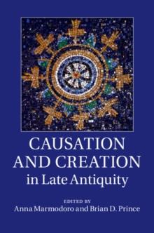 Causation and Creation in Late Antiquity