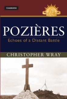 Pozieres : Echoes of a Distant Battle