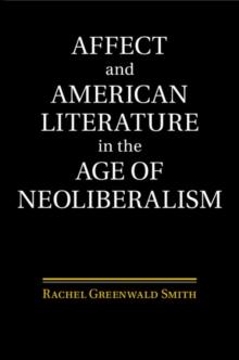 Affect and American Literature in the Age of Neoliberalism