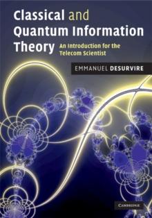 Classical and Quantum Information Theory : An Introduction for the Telecom Scientist