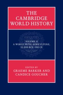 Cambridge World History: Volume 2, A World with Agriculture, 12,000 BCE-500 CE