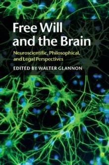 Free Will and the Brain : Neuroscientific, Philosophical, and Legal Perspectives