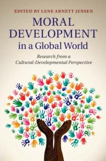 Moral Development in a Global World : Research from a Cultural-Developmental Perspective