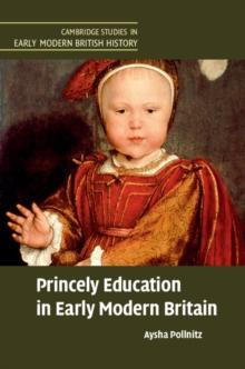 Princely Education in Early Modern Britain