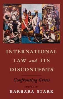 International Law and its Discontents : Confronting Crises