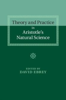 Theory and Practice in Aristotle's Natural Science