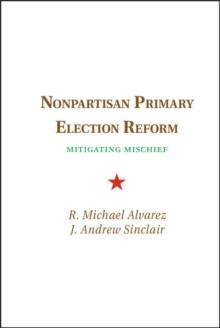 Nonpartisan Primary Election Reform : Mitigating Mischief