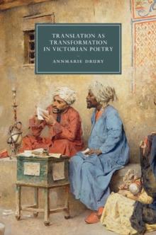 Translation as Transformation in Victorian Poetry