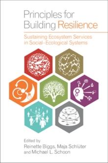 Principles for Building Resilience : Sustaining Ecosystem Services in Social-Ecological Systems