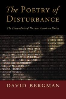 Poetry of Disturbance : The Discomforts of Postwar American Poetry